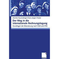 Der Weg in die internationale Rechnungslegung: Grundlagen der Bilanzierung nach  [Paperback]