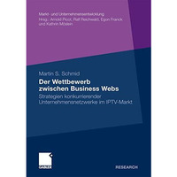 Der Wettbewerb zwischen Business Webs: Strategien konkurrierender Unternehmensne [Paperback]