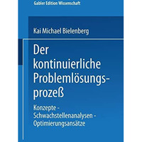 Der kontinuierliche Probleml?sungsproze?: Konzepte  Schwachstellenanalysen  Op [Paperback]