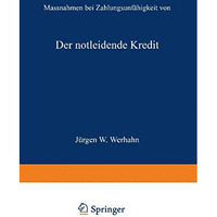 Der notleidende Kredit: Ma?nahmen bei Zahlungsunf?higkeit von Bankkunden [Paperback]