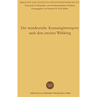 Der westdeutsche Konsumg?terexport nach dem zweiten Weltkrieg [Paperback]