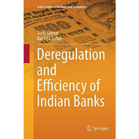 Deregulation and Efficiency of Indian Banks [Paperback]