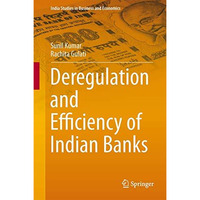 Deregulation and Efficiency of Indian Banks [Hardcover]