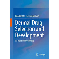 Dermal Drug Selection and Development: An Industrial Perspective [Hardcover]