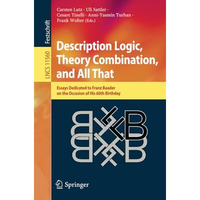 Description Logic, Theory Combination, and All That: Essays Dedicated to Franz B [Paperback]