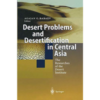 Desert Problems and Desertification in Central Asia: The Researchers of the Dese [Paperback]