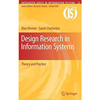 Design Research in Information Systems: Theory and Practice [Hardcover]