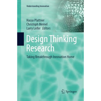 Design Thinking Research: Taking Breakthrough Innovation Home [Paperback]