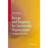 Design and Diagnosis for Sustainable Organizations: The Viable System Method [Hardcover]