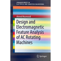 Design and Electromagnetic Feature Analysis of AC Rotating Machines [Paperback]