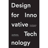 Design for Innovative Technology [Hardcover]