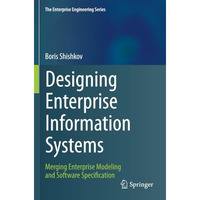 Designing Enterprise Information Systems: Merging Enterprise Modeling and Softwa [Paperback]