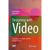 Designing with Video: Focusing the user-centred design process [Mixed media product]