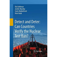 Detect and Deter: Can Countries Verify the Nuclear Test Ban? [Paperback]