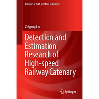 Detection and Estimation Research of High-speed Railway Catenary [Hardcover]