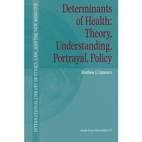 Determinants of Health: Theory, Understanding, Portrayal, Policy [Hardcover]