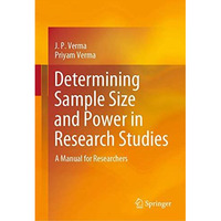 Determining Sample Size and Power in Research Studies: A Manual for Researchers [Hardcover]