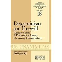 Determinism and Freewill: Anthony Collins A Philosophical Inquiry Concerning Hu [Paperback]