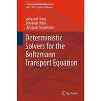 Deterministic Solvers for the Boltzmann Transport Equation [Paperback]