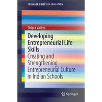 Developing Entrepreneurial Life Skills: Creating and Strengthening Entrepreneuri [Paperback]