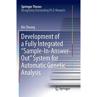 Development of a Fully Integrated Sample-In-Answer-Out System for Automatic Ge [Paperback]