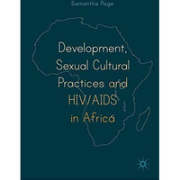 Development, Sexual Cultural Practices and HIV/AIDS in Africa [Hardcover]