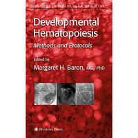 Developmental Hematopoiesis: Methods and Protocols [Paperback]