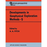 Developments in Geophysical Exploration Methods [Hardcover]