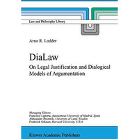 DiaLaw: On Legal Justification and Dialogical Models of Argumentation [Hardcover]