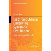 Diachronic Changes Underlying Synchronic Distribution: Scalar Inferences and Wor [Paperback]