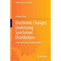 Diachronic Changes Underlying Synchronic Distribution: Scalar Inferences and Wor [Hardcover]