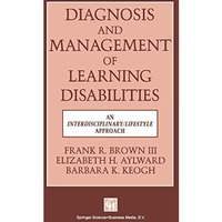 Diagnosis and Management of Learning Disabilities: An Interdisciplinary/Lifespan [Paperback]