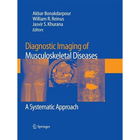 Diagnostic Imaging of Musculoskeletal Diseases: A Systematic Approach [Paperback]