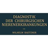 Diagnostik der Chirurgischen Nierenerkrankungen: Praktisches Handbuch zum Gebrau [Paperback]