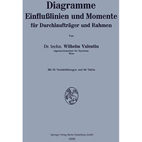 Diagramme Einflu?linien und Momente f?r Durchlauftr?ger und Rahmen [Paperback]