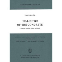 Dialectics of the Concrete: A Study on Problems of Man and World [Hardcover]