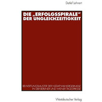 Die Erfolgsspirale der Ungleichzeitigkeit: Bewertungsmuster der NSDAP-Wahlerge [Paperback]