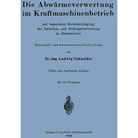 Die Abw?rmeverwertung im Kraftmaschinenbetrieb: mit besonderer Ber?cksichtigung  [Paperback]