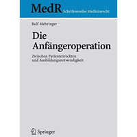 Die Anf?ngeroperation: Zwischen Patientenrechten und Ausbildungsnotwendigkeit [Paperback]