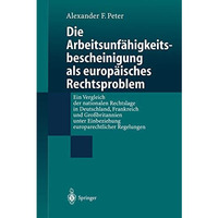 Die Arbeitsunf?higkeits-bescheinigung als europ?isches Rechtsproblem: Ein Vergle [Paperback]