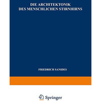 Die Architektonik des Menschlichen Stirnhirns: Zugleich eine Darstellung der Pri [Paperback]