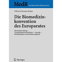 Die Biomedizinkonvention des Europarates: Humanforschung - Transplantationsmediz [Paperback]