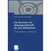 Die Business AG  Aktiengesellschaft f?r den Mittelstand: Ein Praxisleitfaden zu [Paperback]