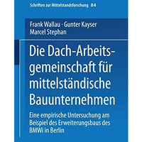 Die Dach-Arbeitsgemeinschaft f?r mittelst?ndische Bauunternehmen: Eine empirisch [Paperback]