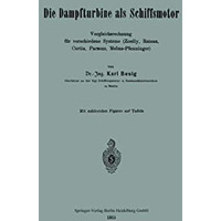 Die Dampfturbine als Schiffsmotor: Vergleichsrechnung f?r verschiedene Systeme ( [Paperback]