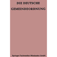 Die Deutsche Gemeindeordnung: F?r das Britische Kontrollgebiet [Paperback]