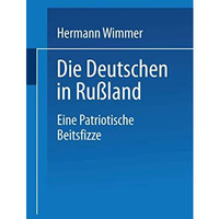 Die Deutschen in Ru?land: Eine patriotische Zeitskizze [Paperback]