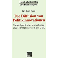 Die Diffusion von Politikinnovationen: Umweltpolitische Innovationen im Mehreben [Paperback]