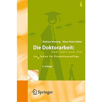 Die Doktorarbeit: Vom Start zum Ziel: Lei(d)tfaden f?r Promotionswillige [Paperback]