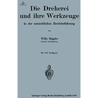 Die Dreherei und ihre Werkzeuge in der neuzeitlichen Betriebsf?hrung [Paperback]